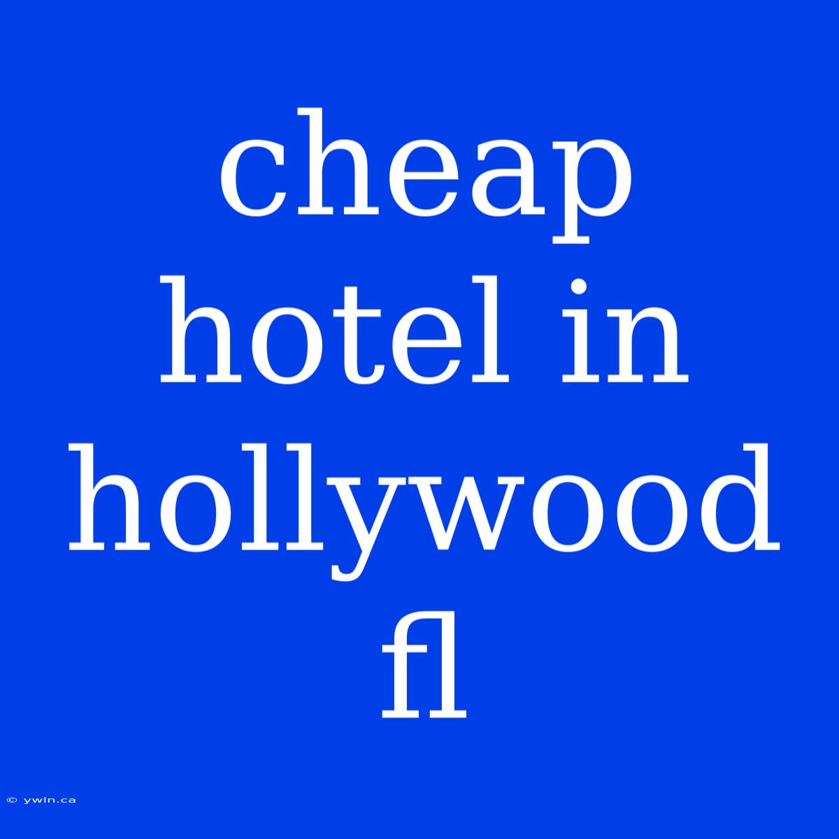 Cheap Hotel In Hollywood Fl