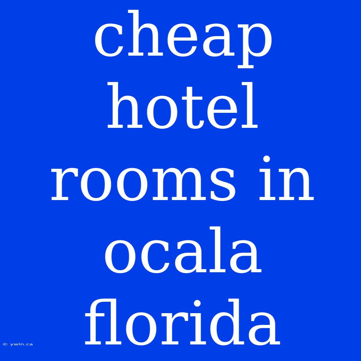 Cheap Hotel Rooms In Ocala Florida