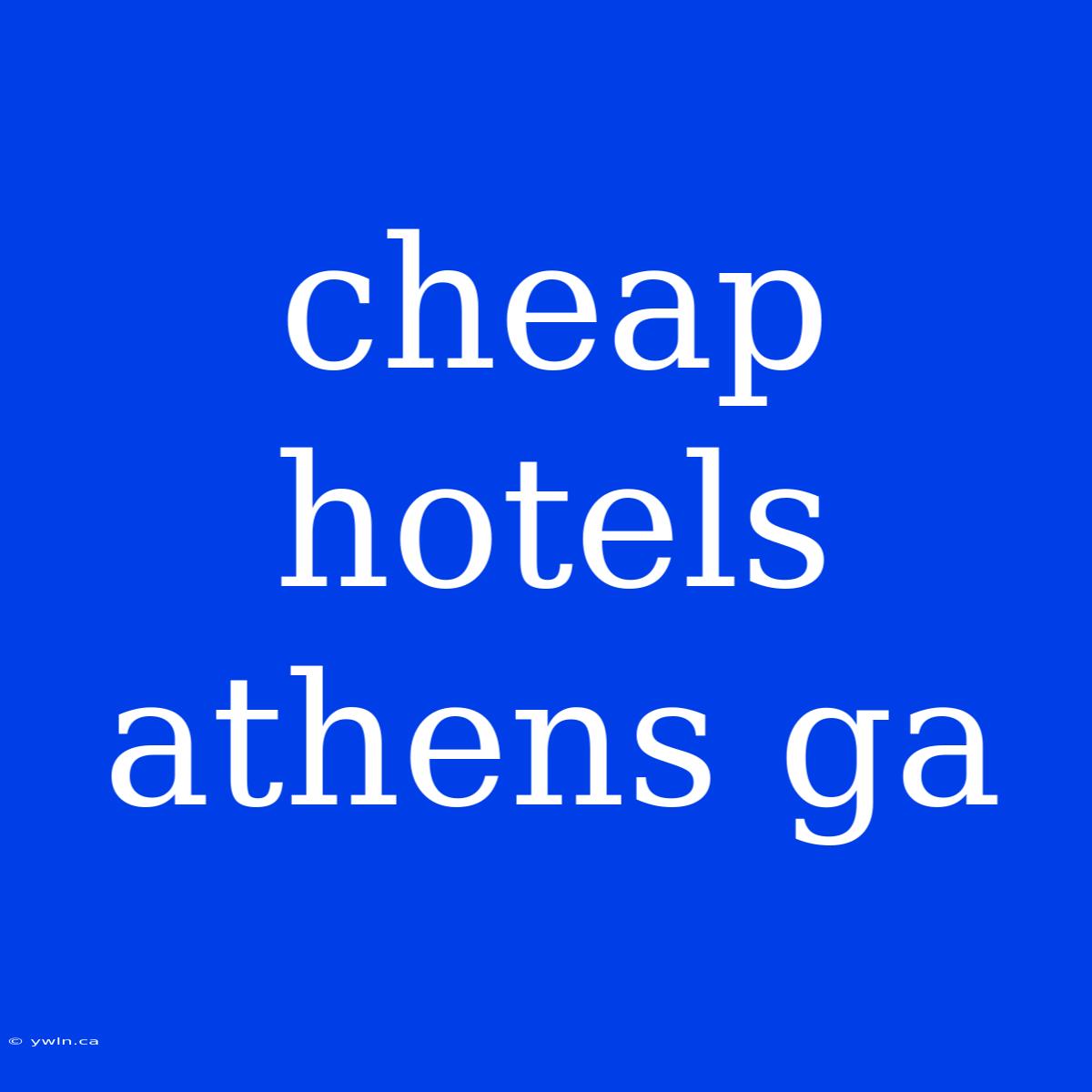 Cheap Hotels Athens Ga