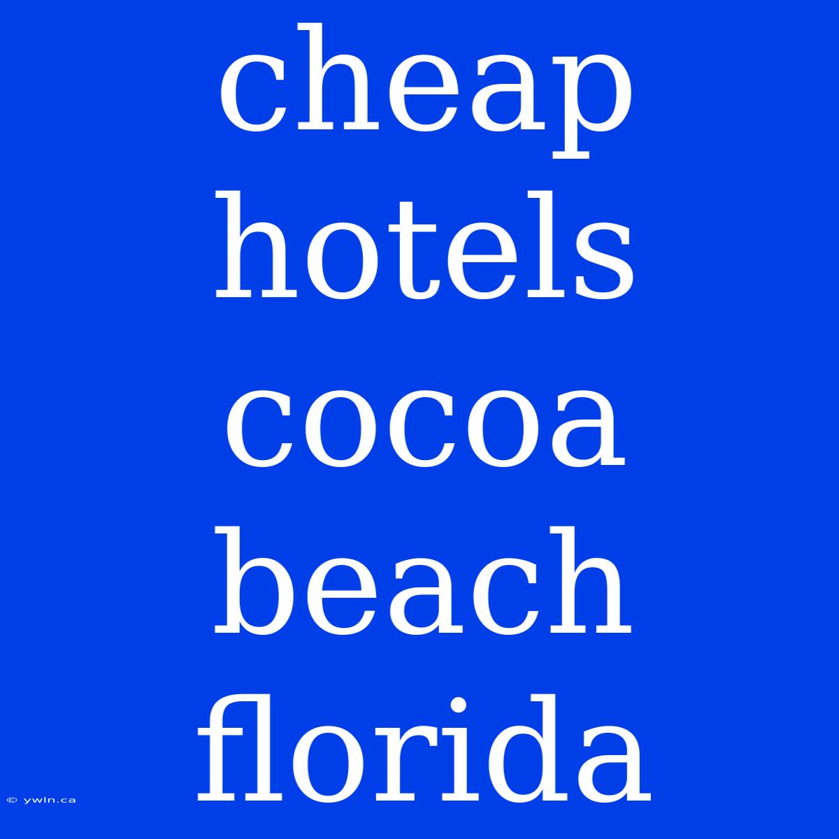 Cheap Hotels Cocoa Beach Florida