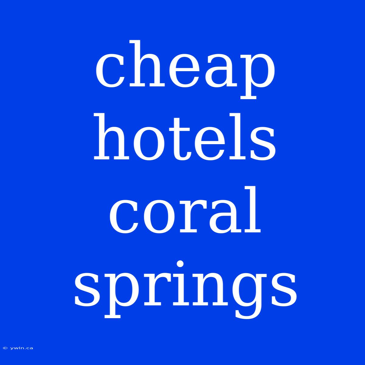 Cheap Hotels Coral Springs