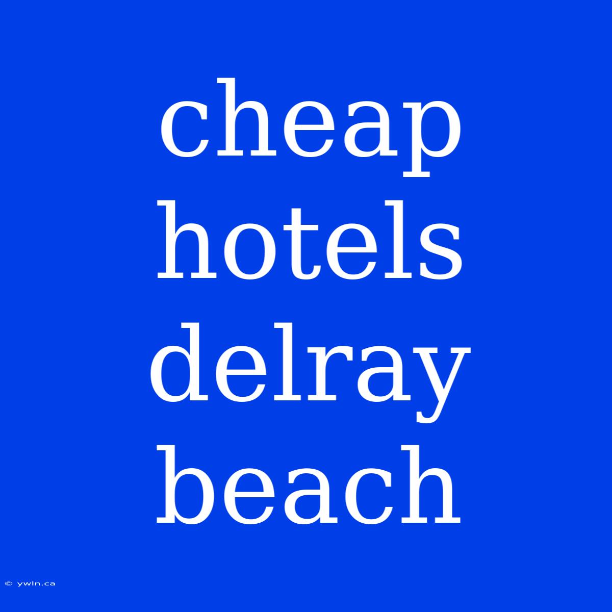 Cheap Hotels Delray Beach