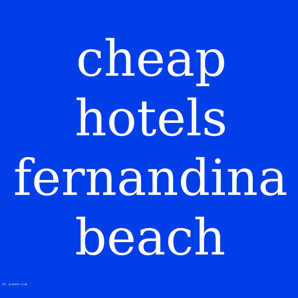 Cheap Hotels Fernandina Beach