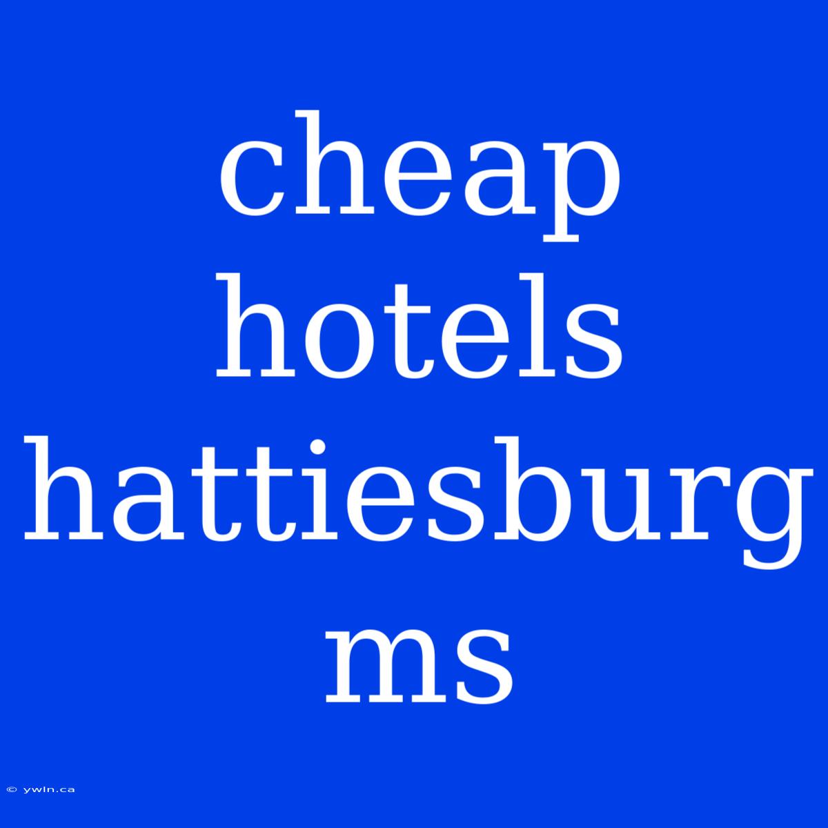 Cheap Hotels Hattiesburg Ms