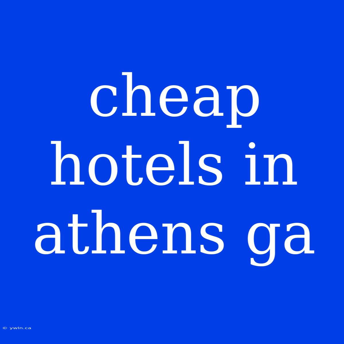 Cheap Hotels In Athens Ga