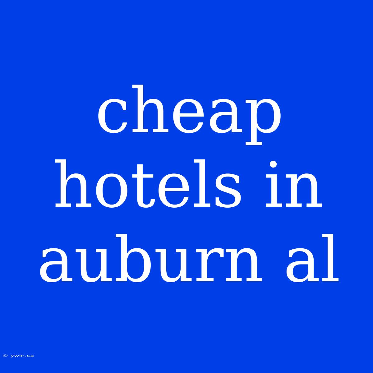 Cheap Hotels In Auburn Al