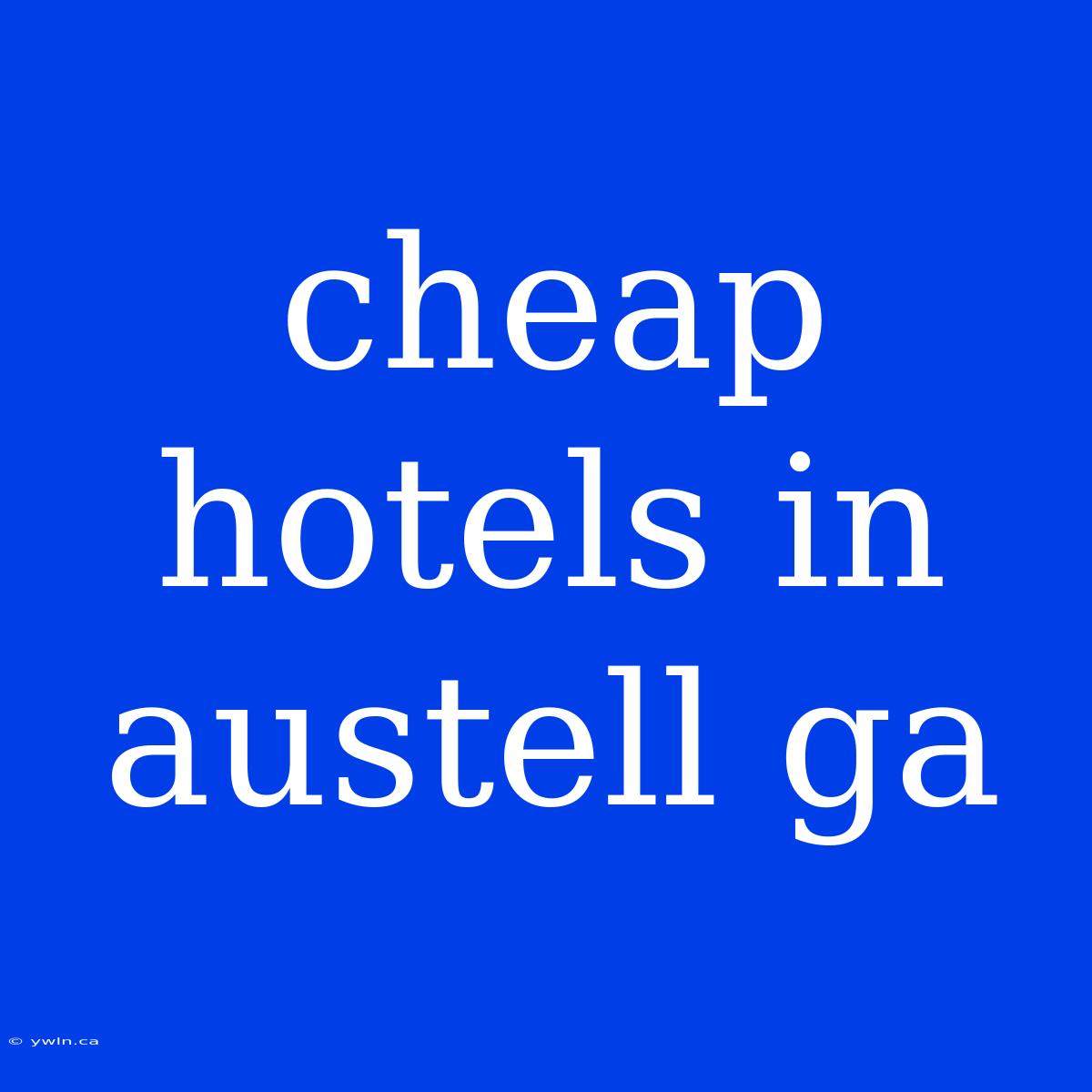 Cheap Hotels In Austell Ga