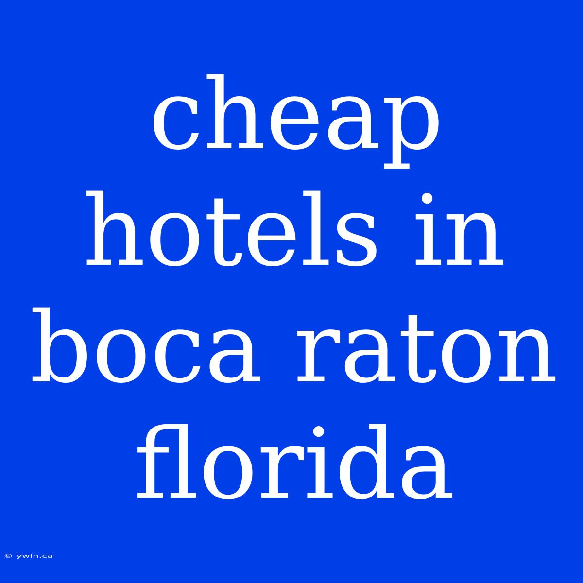 Cheap Hotels In Boca Raton Florida