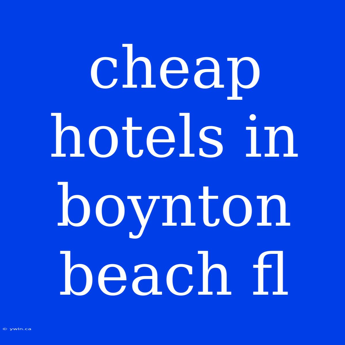 Cheap Hotels In Boynton Beach Fl