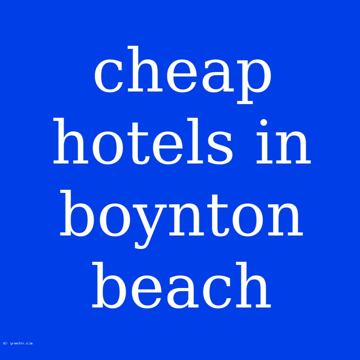 Cheap Hotels In Boynton Beach