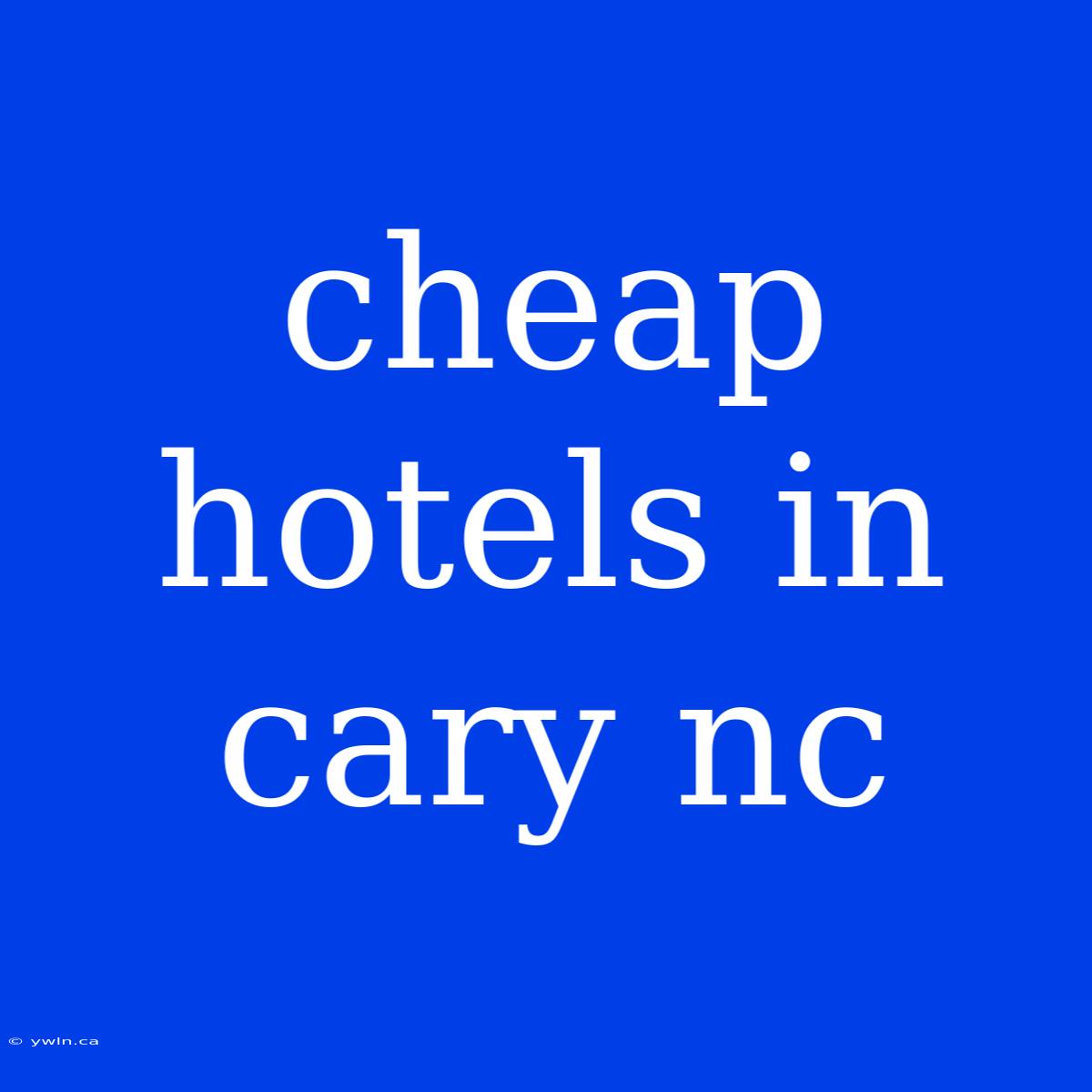 Cheap Hotels In Cary Nc