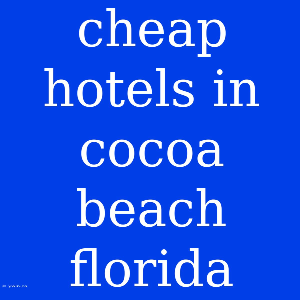 Cheap Hotels In Cocoa Beach Florida