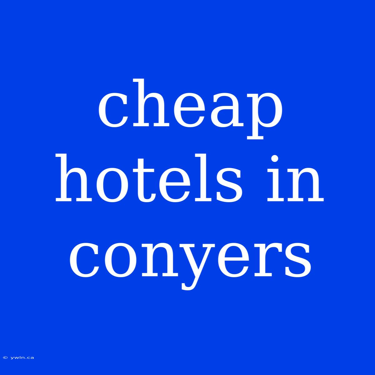 Cheap Hotels In Conyers