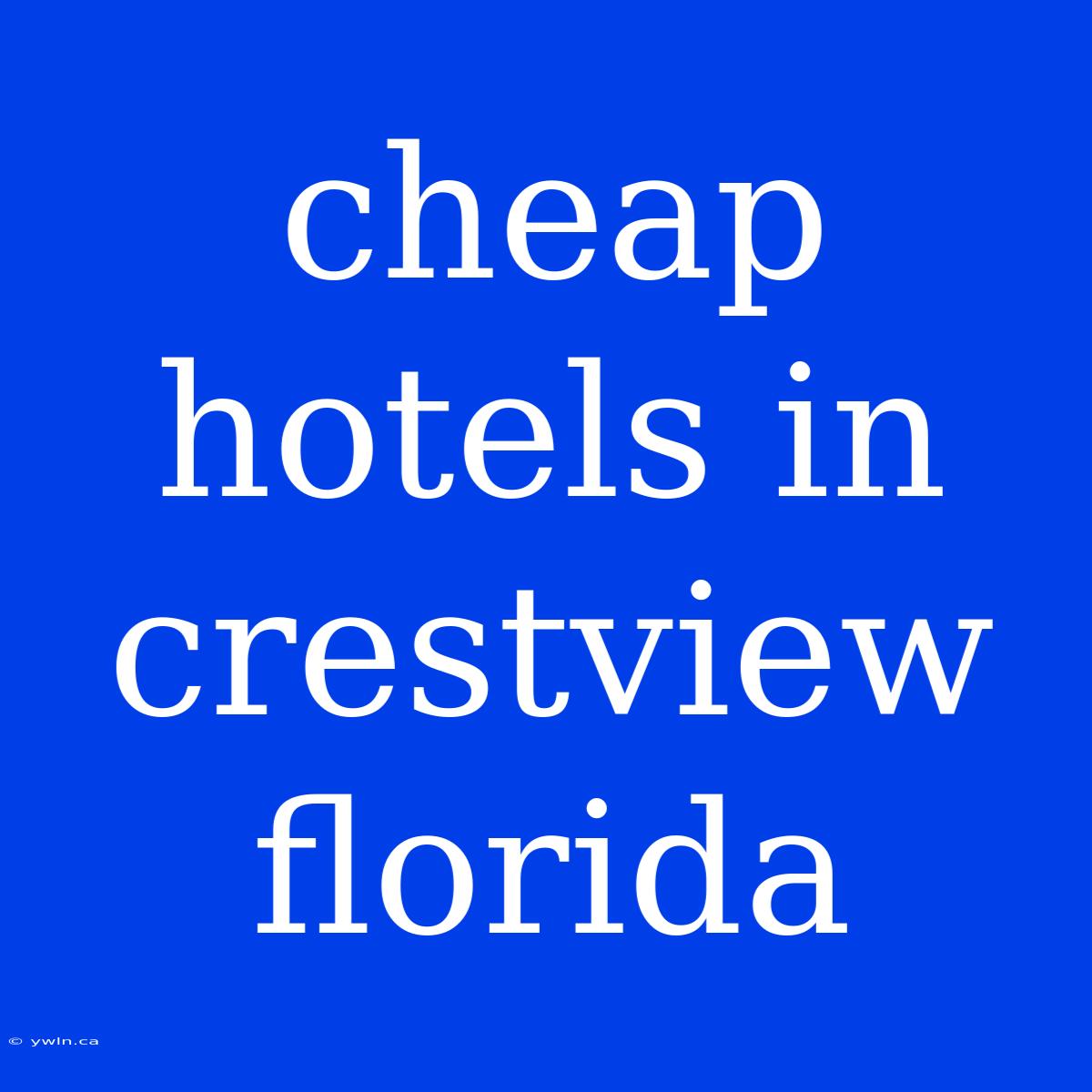 Cheap Hotels In Crestview Florida