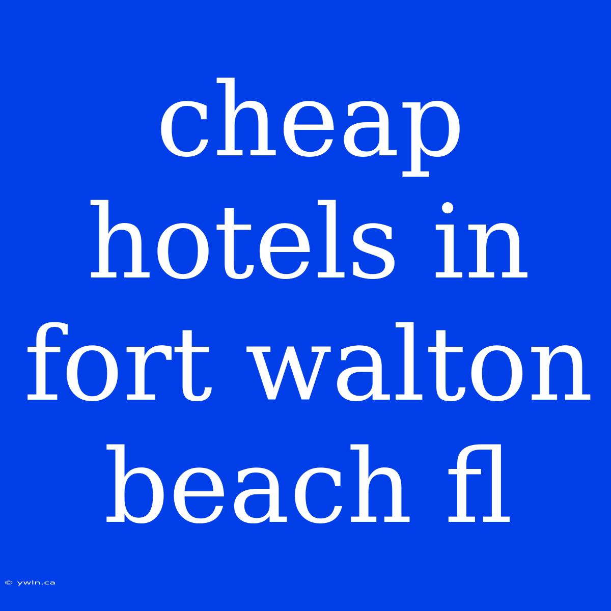 Cheap Hotels In Fort Walton Beach Fl