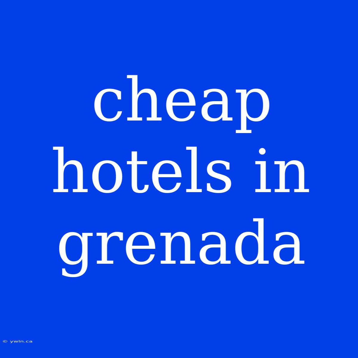 Cheap Hotels In Grenada