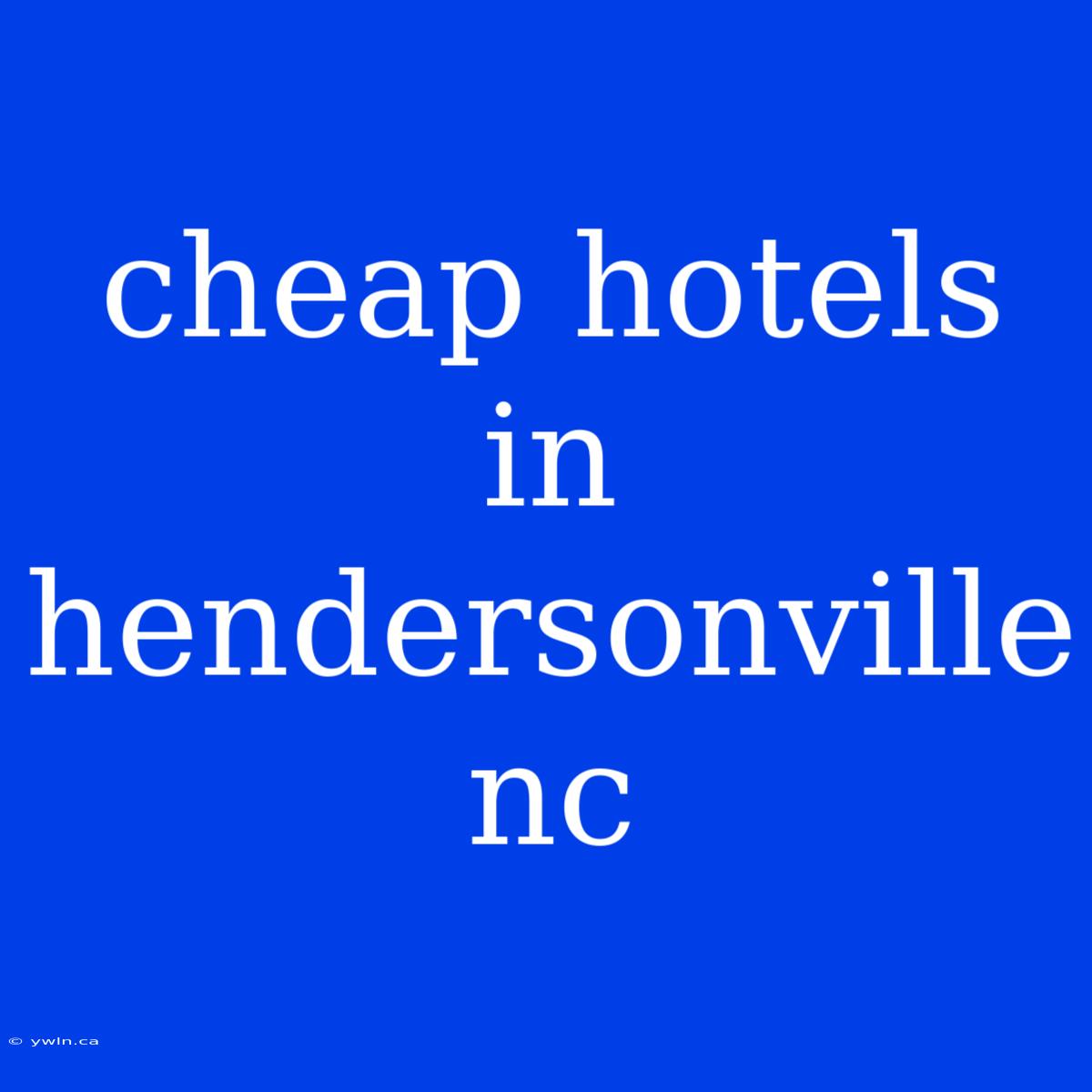 Cheap Hotels In Hendersonville Nc