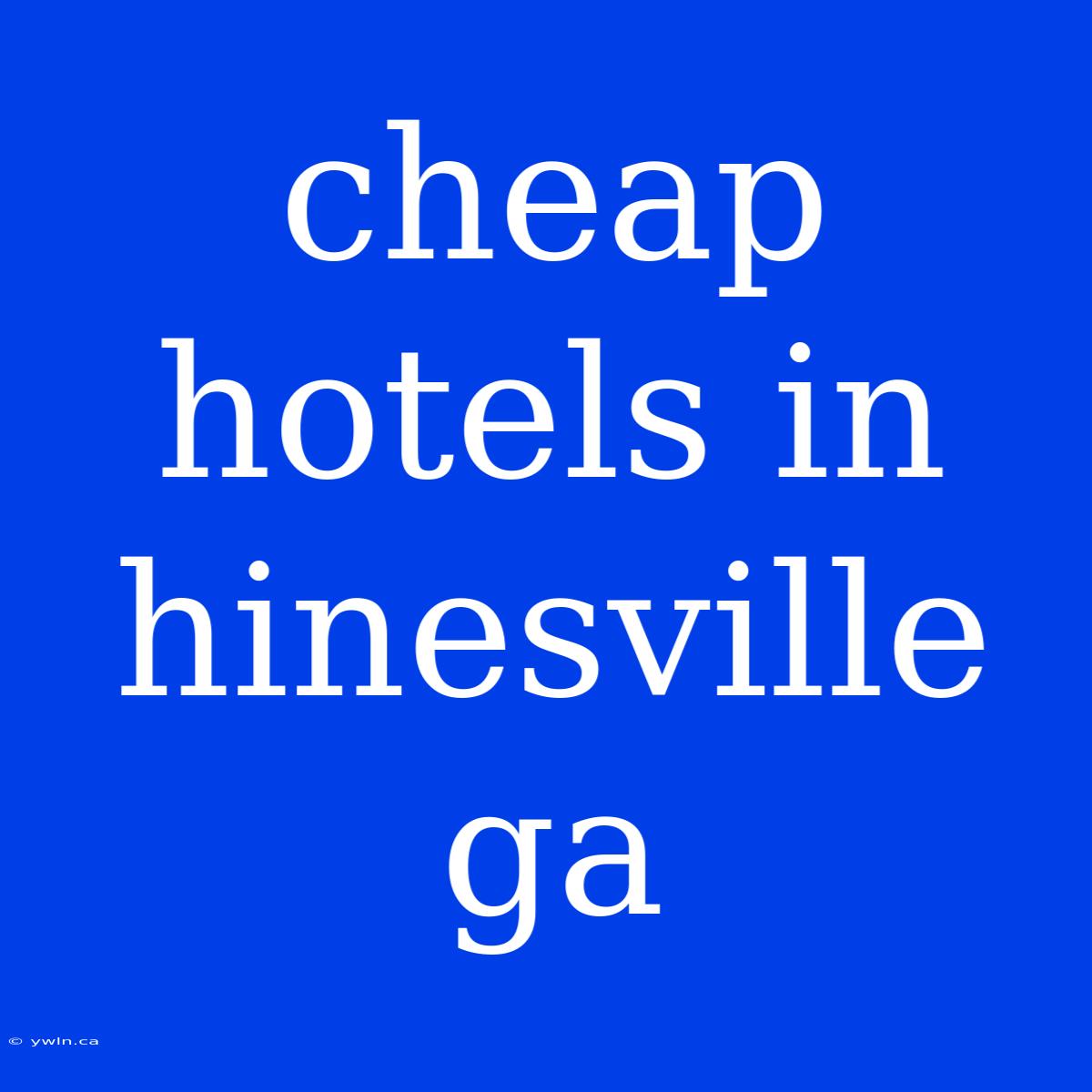 Cheap Hotels In Hinesville Ga