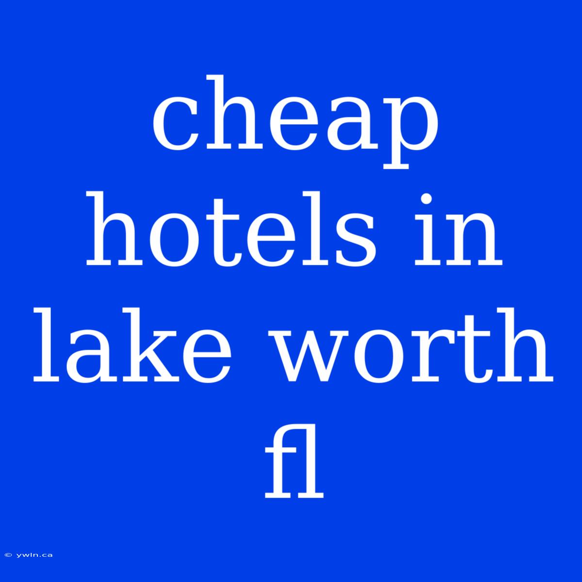 Cheap Hotels In Lake Worth Fl