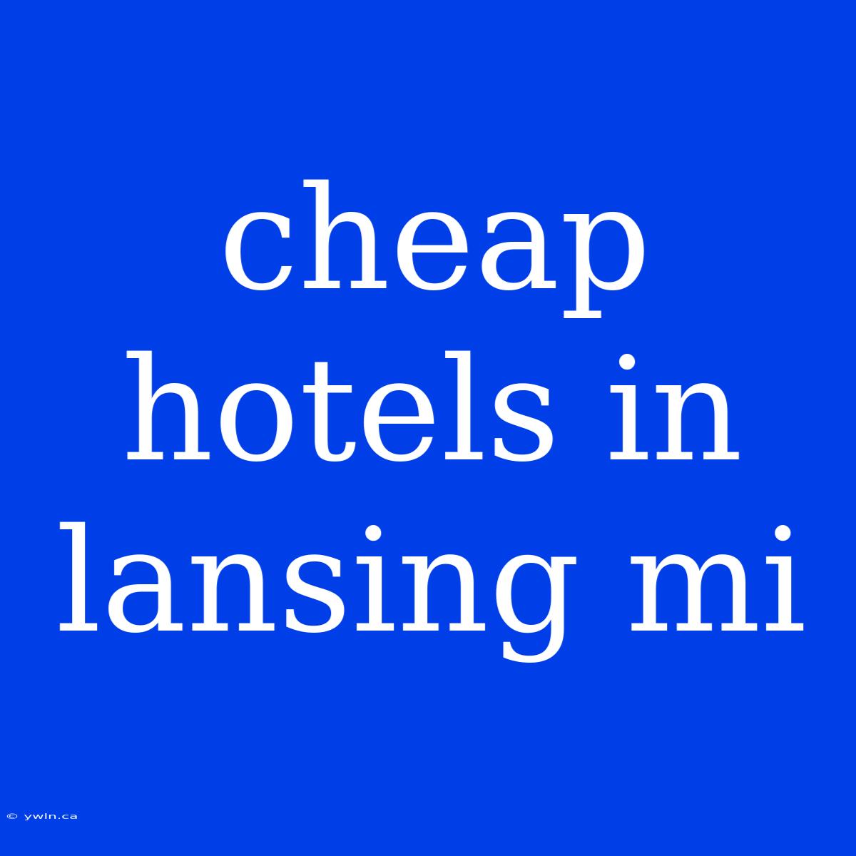 Cheap Hotels In Lansing Mi