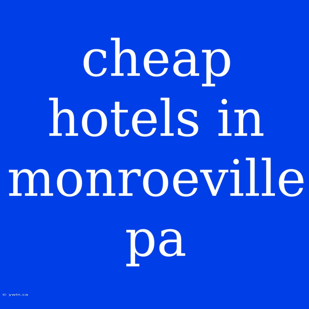 Cheap Hotels In Monroeville Pa