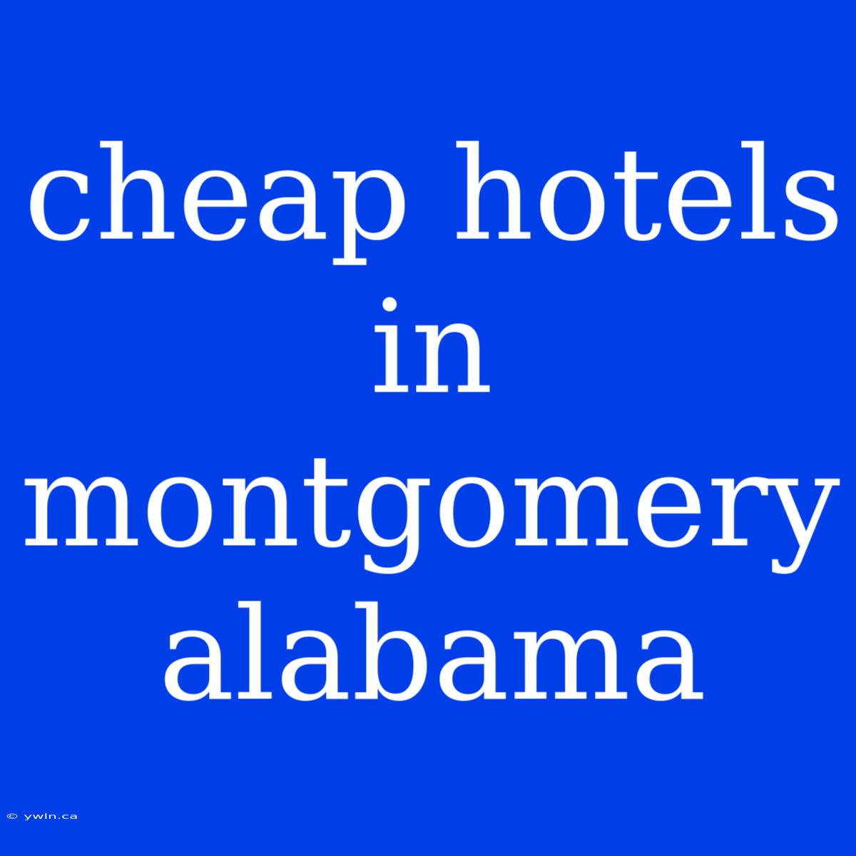 Cheap Hotels In Montgomery Alabama