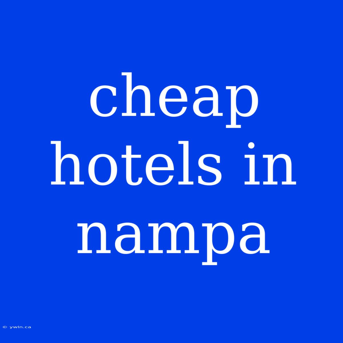 Cheap Hotels In Nampa