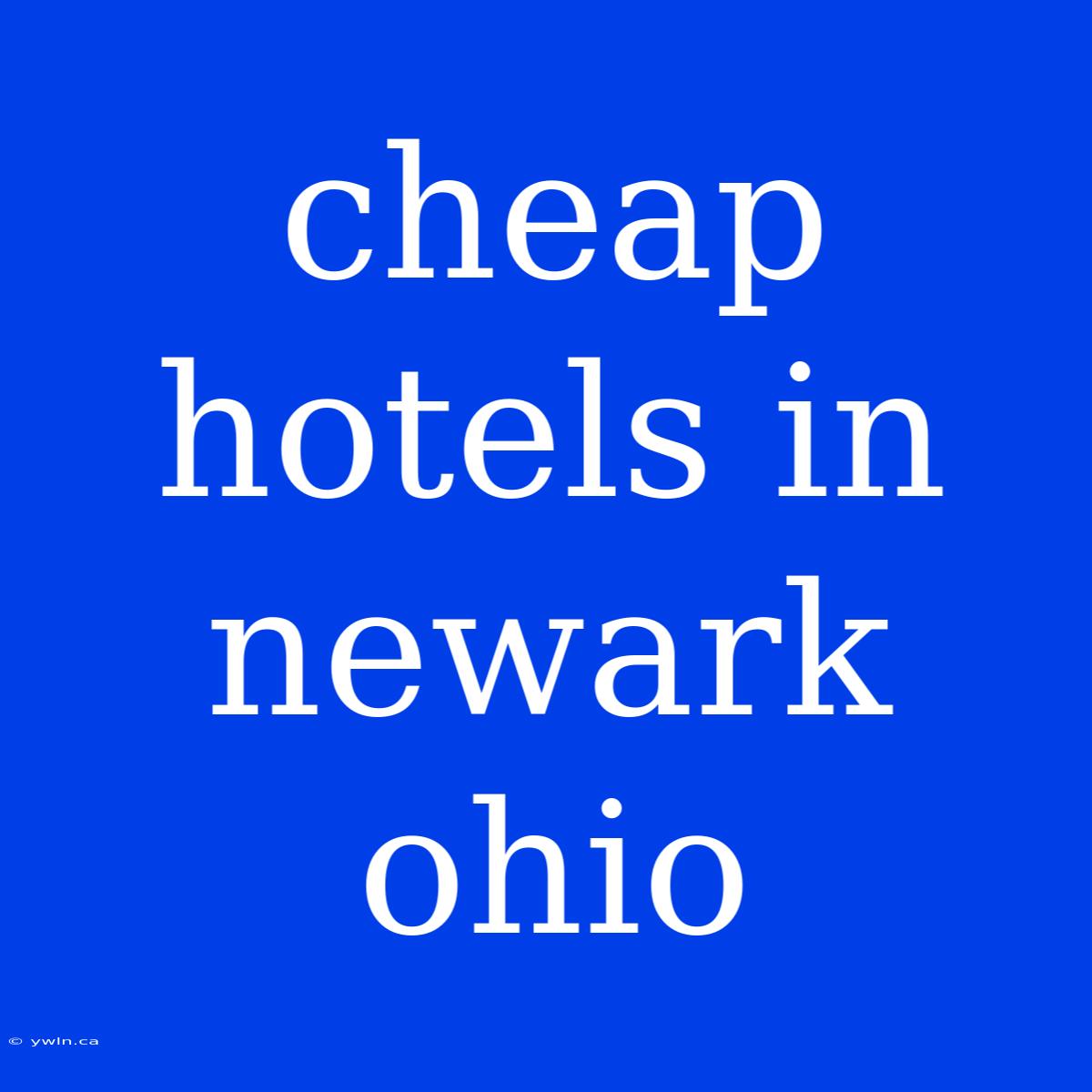 Cheap Hotels In Newark Ohio