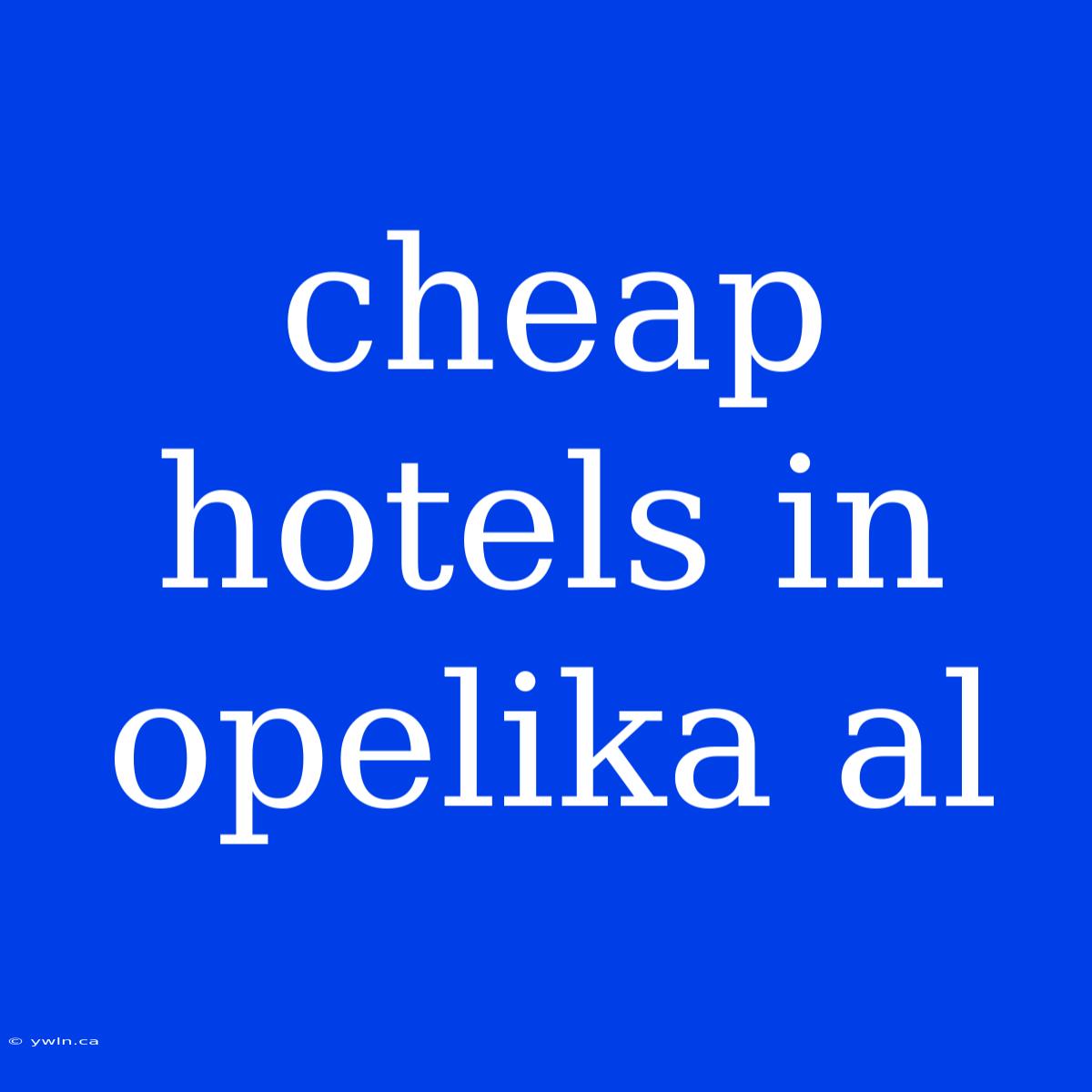 Cheap Hotels In Opelika Al