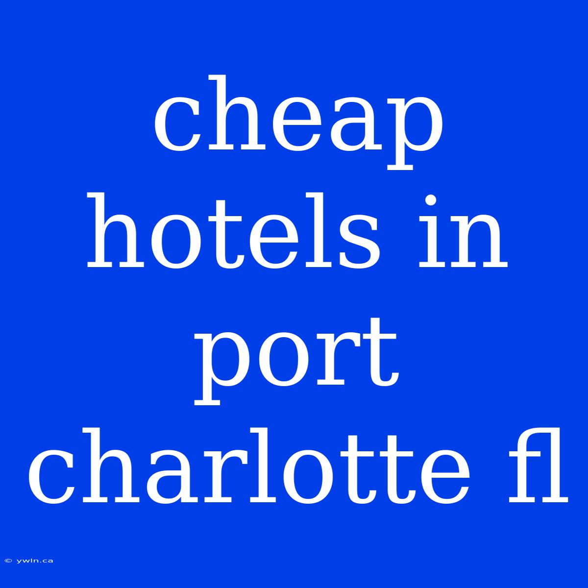 Cheap Hotels In Port Charlotte Fl