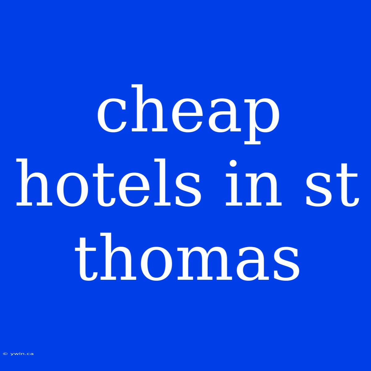 Cheap Hotels In St Thomas