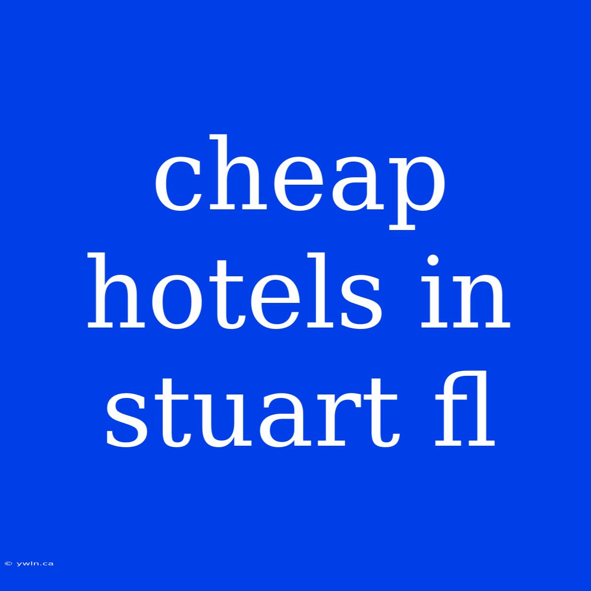 Cheap Hotels In Stuart Fl