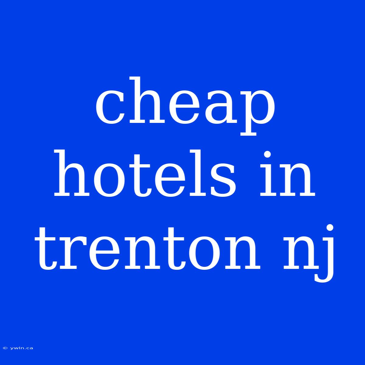 Cheap Hotels In Trenton Nj