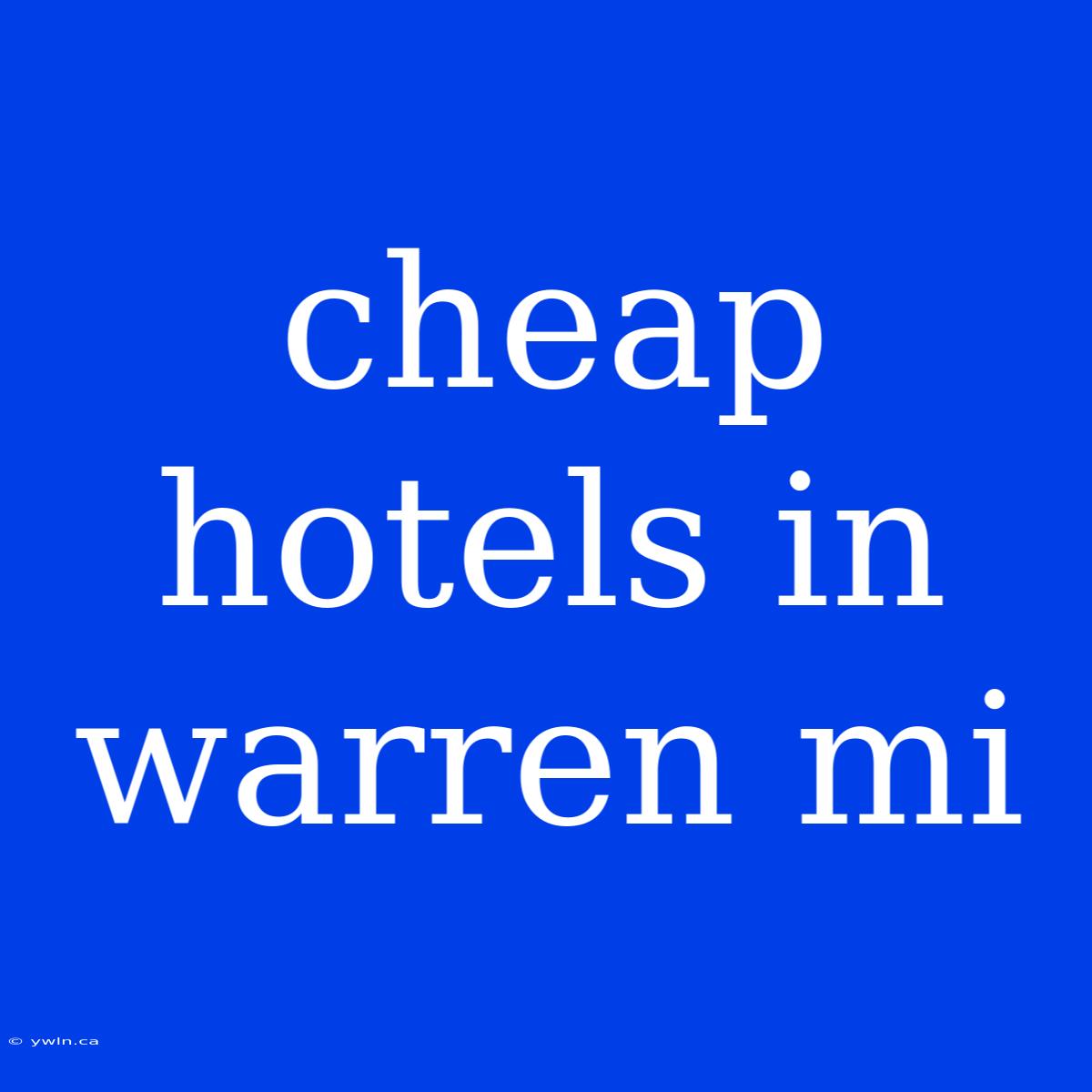 Cheap Hotels In Warren Mi