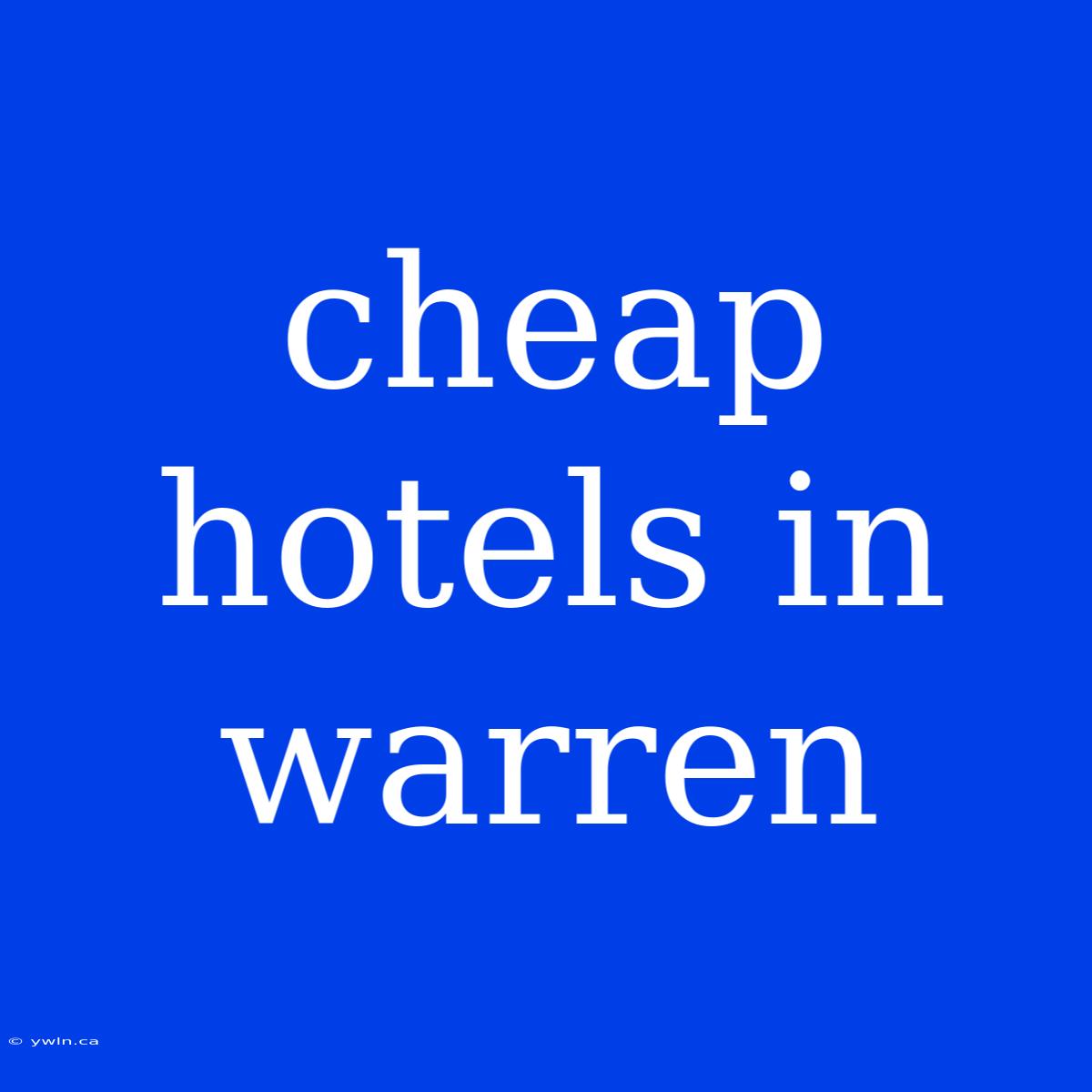 Cheap Hotels In Warren