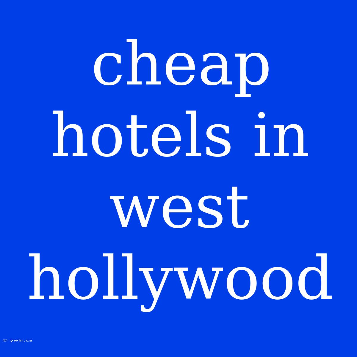 Cheap Hotels In West Hollywood