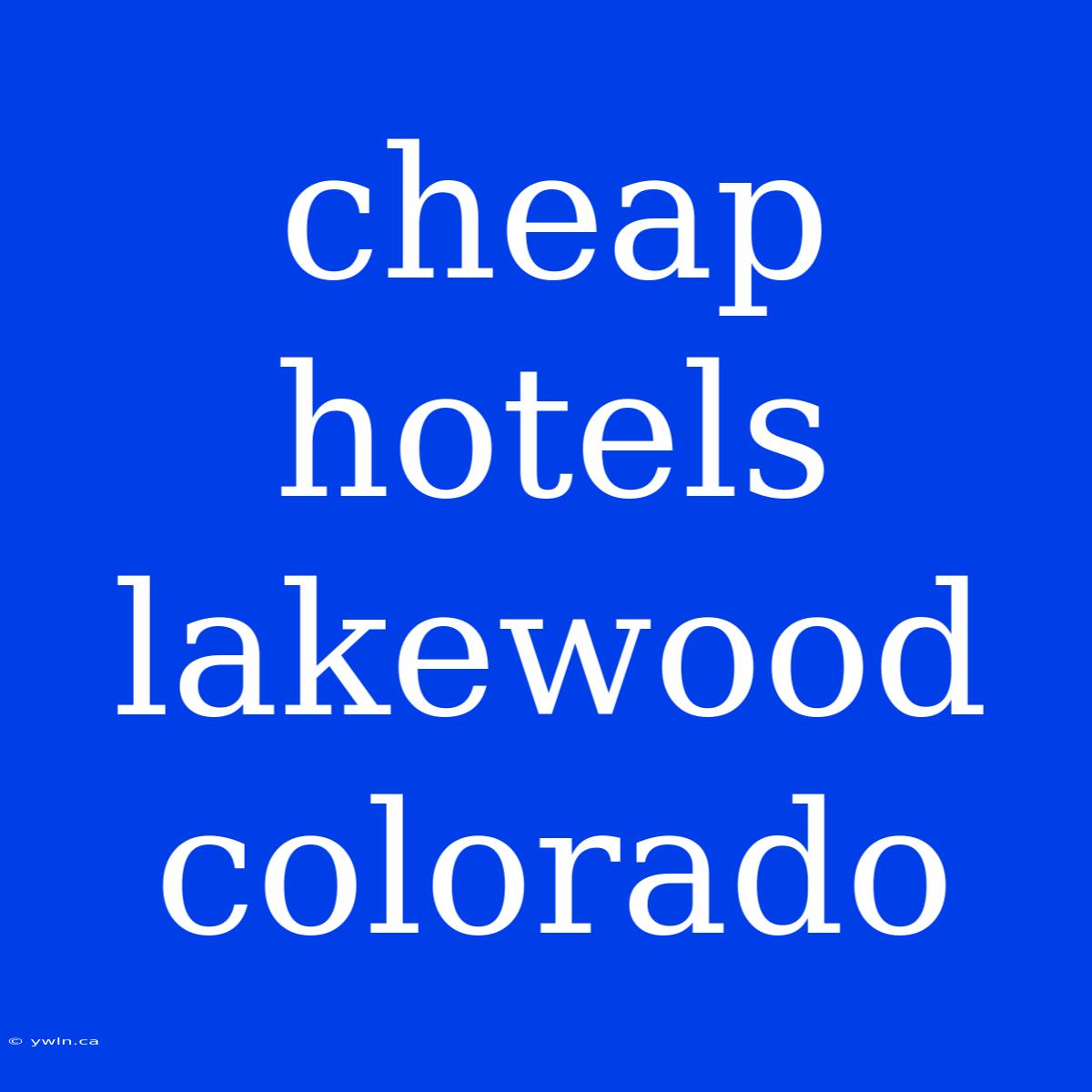 Cheap Hotels Lakewood Colorado