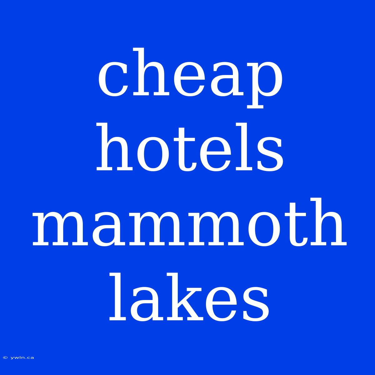 Cheap Hotels Mammoth Lakes