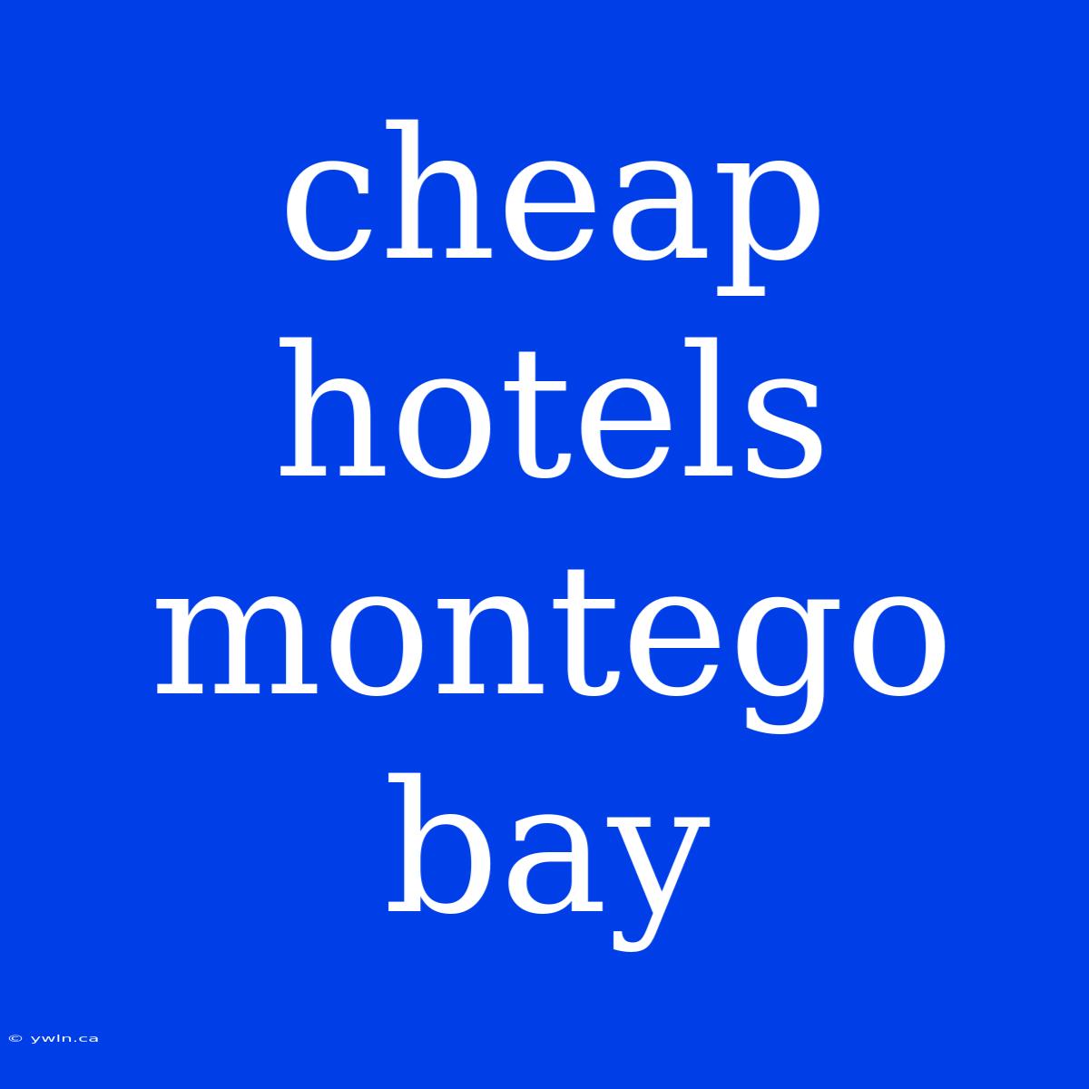 Cheap Hotels Montego Bay