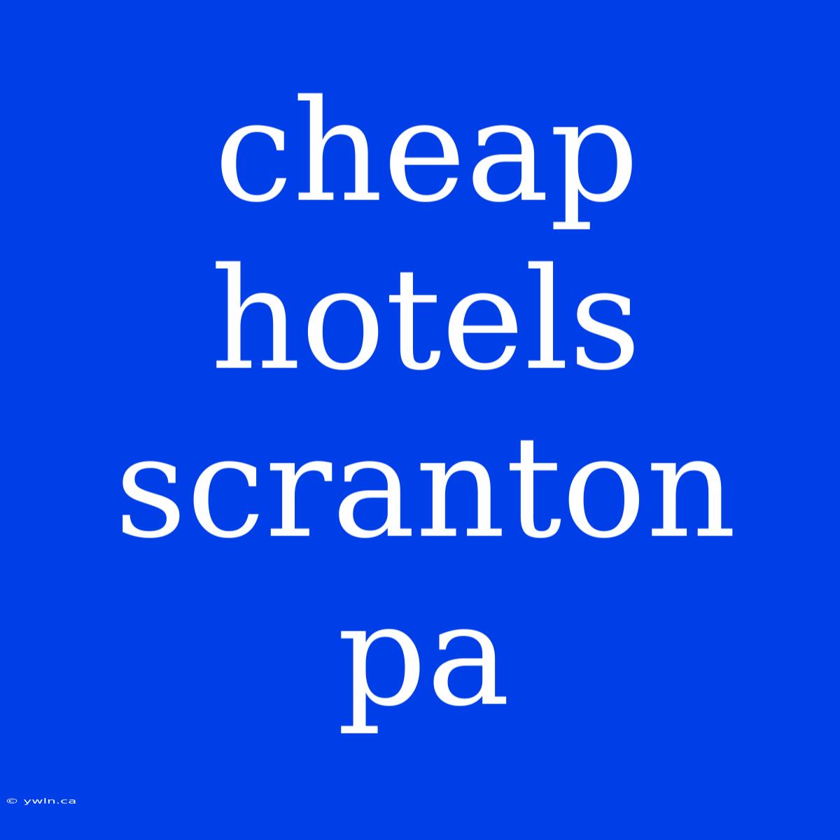 Cheap Hotels Scranton Pa