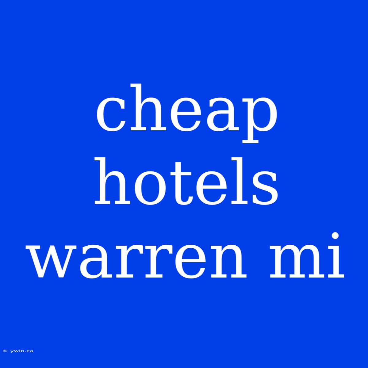 Cheap Hotels Warren Mi