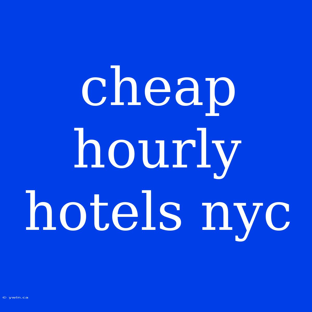 Cheap Hourly Hotels Nyc