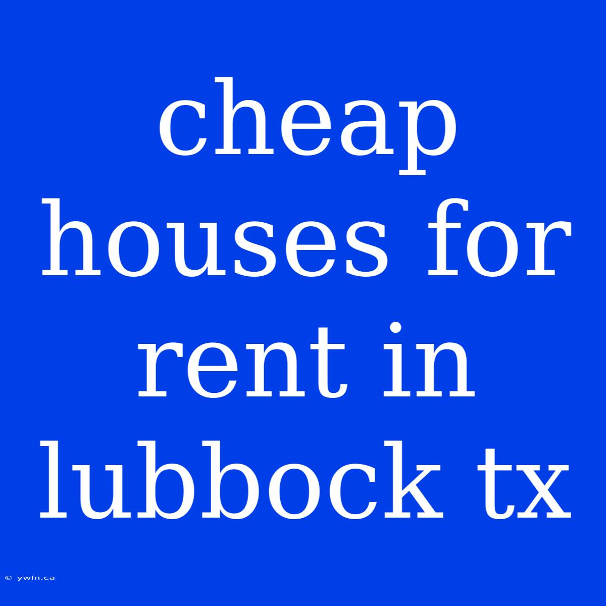 Cheap Houses For Rent In Lubbock Tx