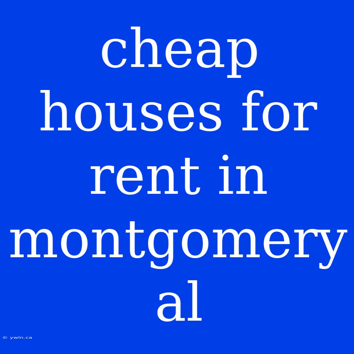 Cheap Houses For Rent In Montgomery Al