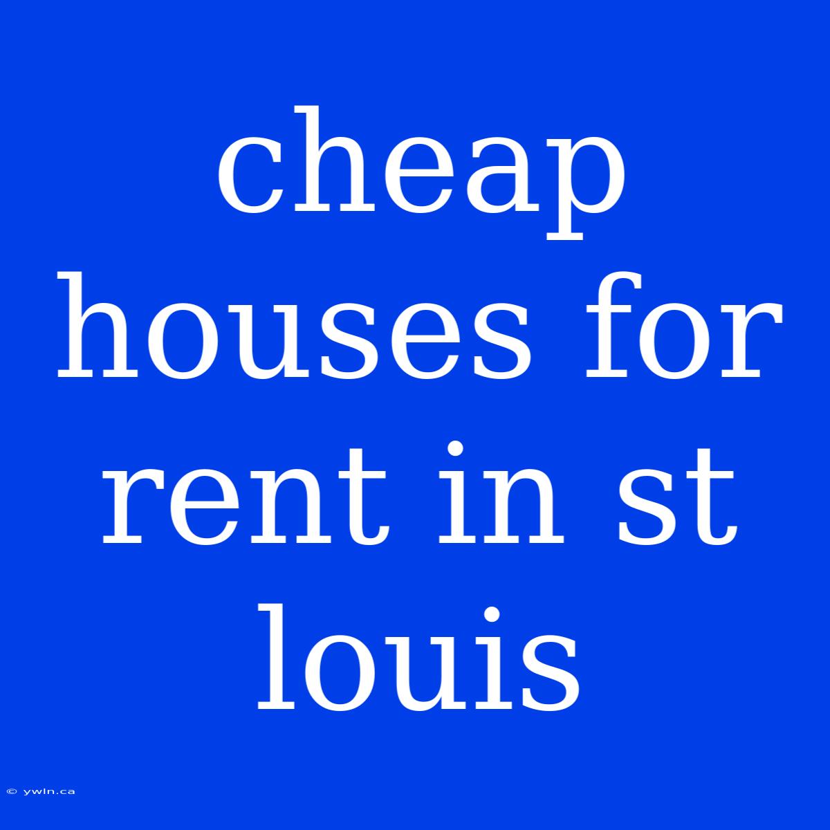 Cheap Houses For Rent In St Louis