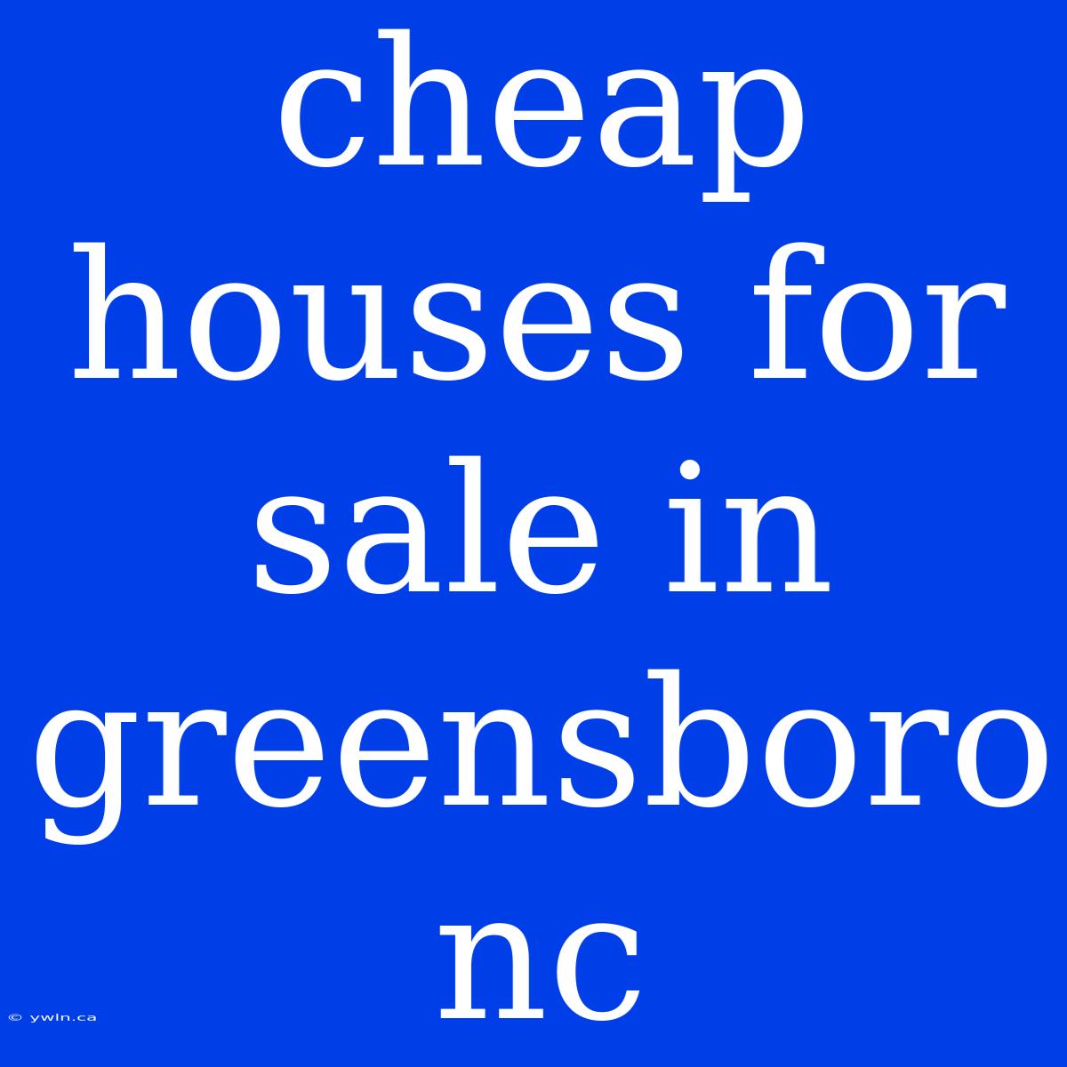 Cheap Houses For Sale In Greensboro Nc