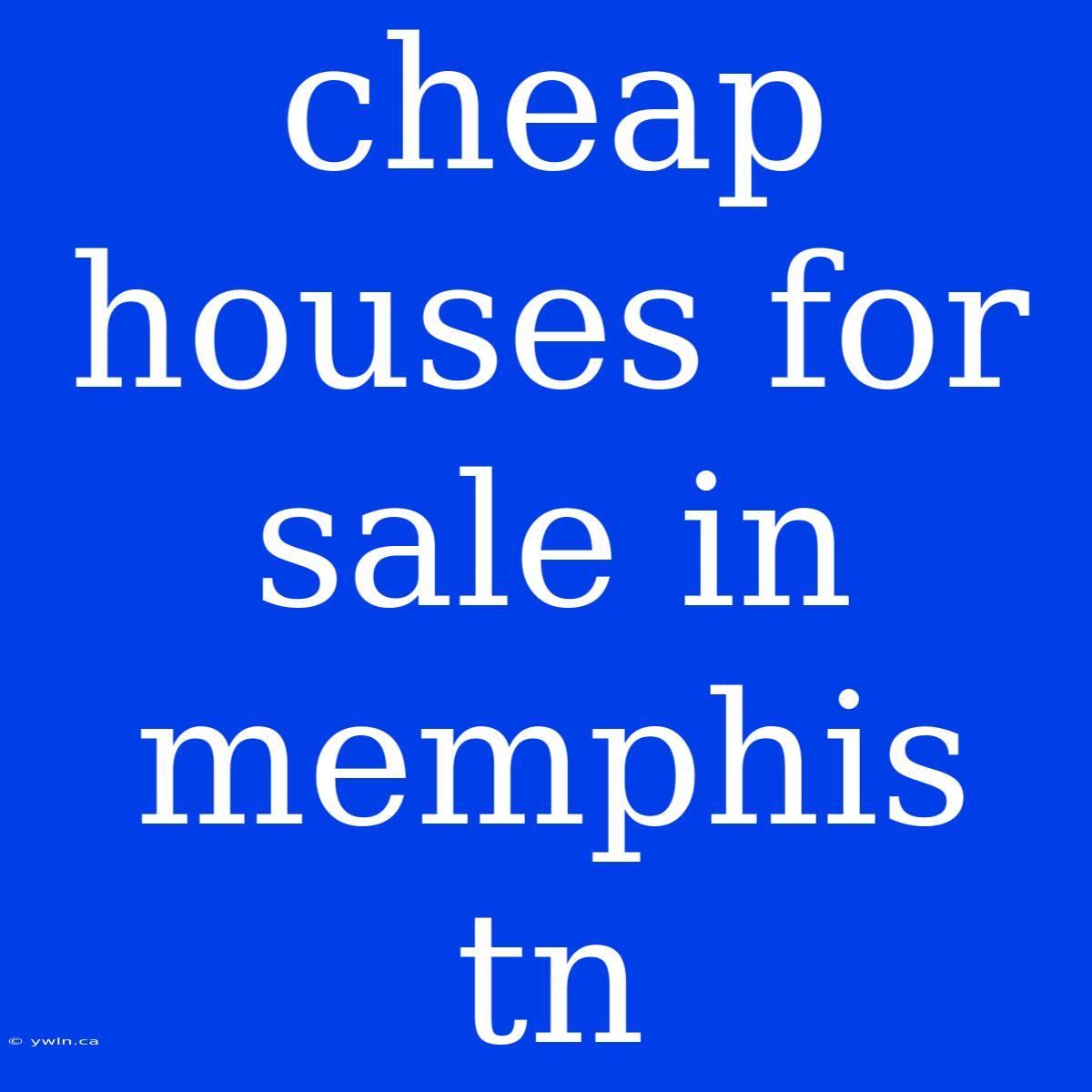 Cheap Houses For Sale In Memphis Tn