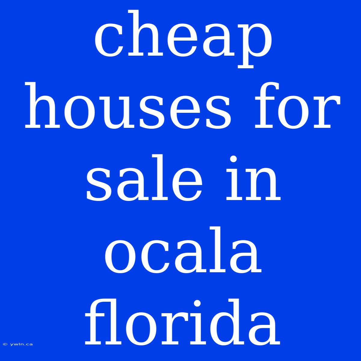 Cheap Houses For Sale In Ocala Florida