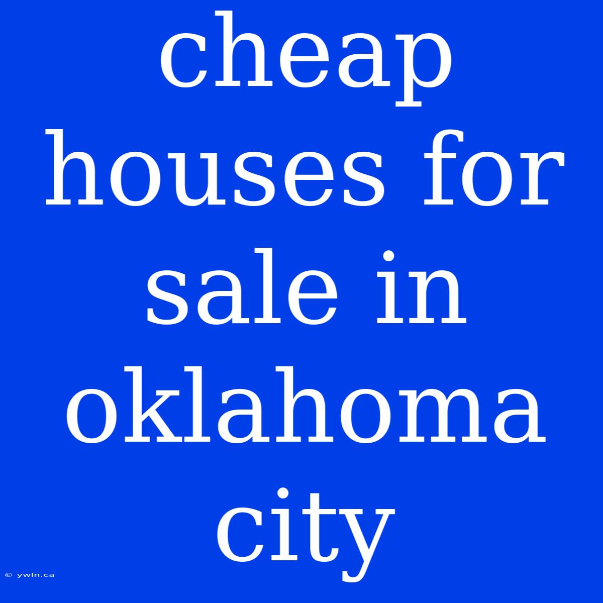 Cheap Houses For Sale In Oklahoma City