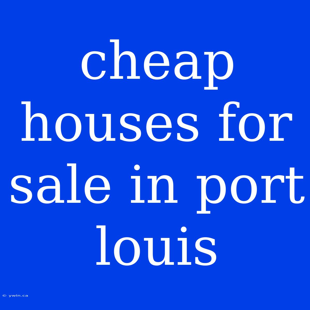 Cheap Houses For Sale In Port Louis